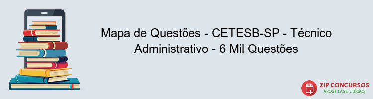 Mapa de Questões - CETESB-SP - Técnico Administrativo - 6 Mil Questões