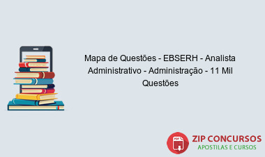 Mapa de Questões - EBSERH - Analista Administrativo - Administração - 11 Mil Questões