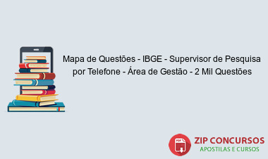 Mapa de Questões - IBGE - Supervisor de Pesquisa por Telefone - Área de Gestão - 2 Mil Questões