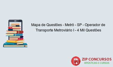 Mapa de Questões - Metrô - SP - Operador de Transporte Metroviário I - 4 Mil Questões