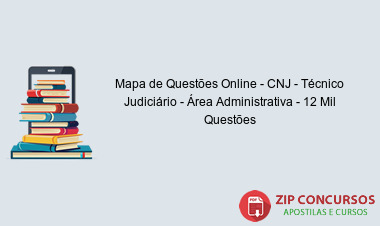 Mapa de Questões Online - CNJ - Técnico Judiciário - Área Administrativa - 12 Mil Questões