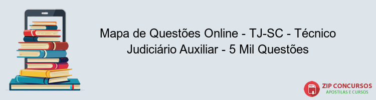 Mapa de Questões Online - TJ-SC - Técnico Judiciário Auxiliar - 5 Mil Questões