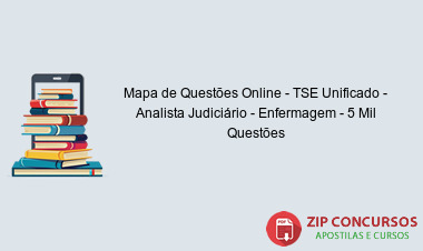 Mapa de Questões Online - TSE Unificado - Analista Judiciário - Enfermagem - 5 Mil Questões