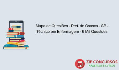 Mapa de Questões - Pref. de Osasco - SP - Técnico em Enfermagem - 6 Mil Questões