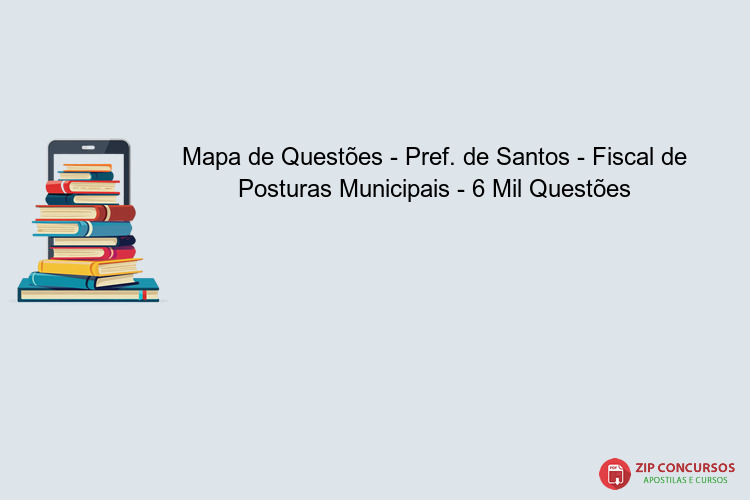 Mapa de Questões - Pref. de Santos - Fiscal de Posturas Municipais - 6 Mil Questões