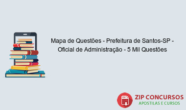 Mapa de Questões - Prefeitura de Santos-SP - Oficial de Administração - 5 Mil Questões