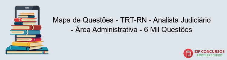 Mapa de Questões - TRT-RN - Analista Judiciário - Área Administrativa - 6 Mil Questões